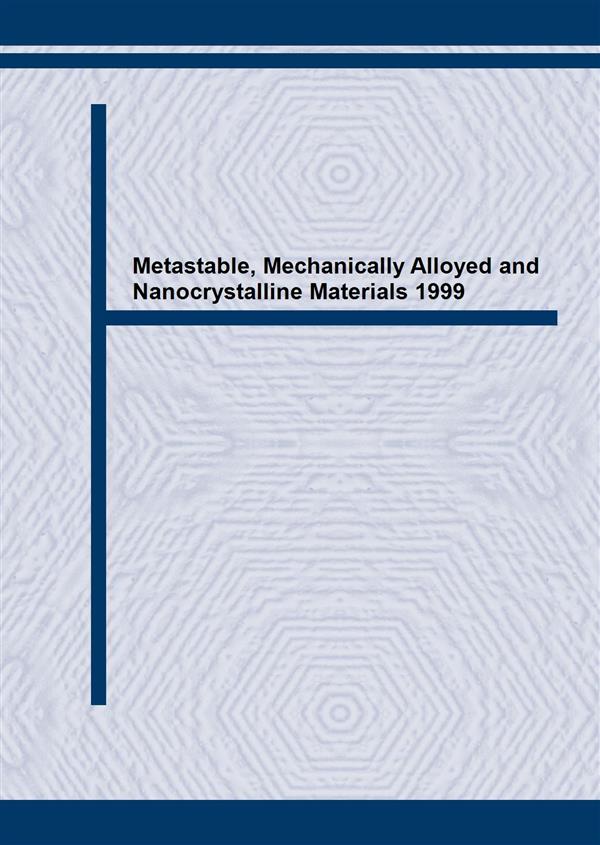 Metastable, Mechanically Alloyed and Nanocrystalline Materials 1999