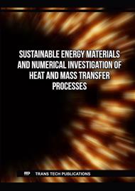 Sustainable Energy Materials and Numerical Investigation of Heat and Mass Transfer Processes