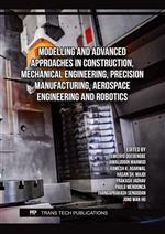 Modelling and Advanced Approaches in Construction,  Mechanical Engineering, Precision Manufacturing, Aerospace Engineering and Robotics