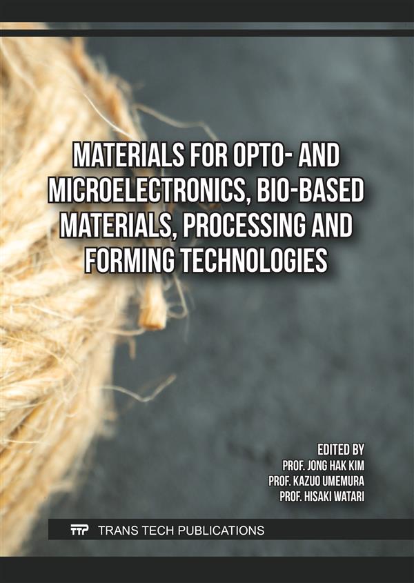 Materials for Opto- and Microelectronics, Bio-Based Materials, Processing and Forming Technologies