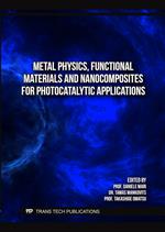 Metal Physics, Functional Materials and Nanocomposites for Photocatalytic Applications